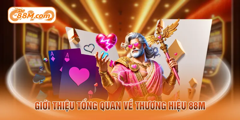 Giới thiệu tổng quan về thương hiệu 88M