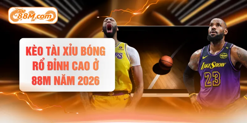 Kèo tài xỉu bóng rổ